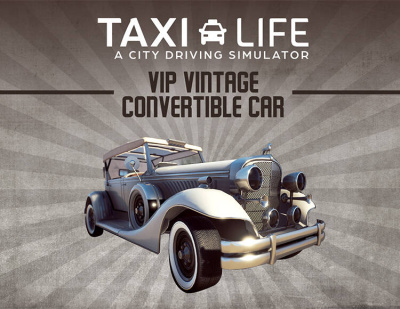 Taxi Life: A City Driving Simulator - VIP Vintage Convertible Car (PC)