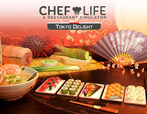 Chef Life: A Restaurant Simulator - TOKYO DELIGHT (PC)