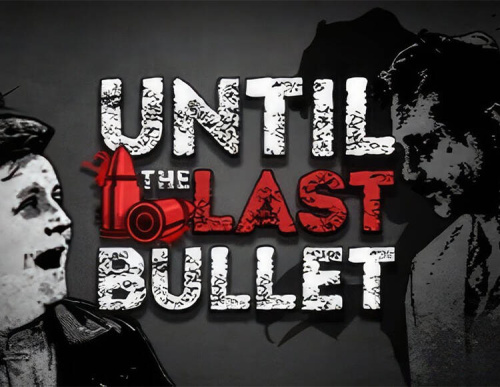 Until The Last Bullet (PC)