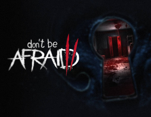 Don’t Be Afraid 2 (PC)