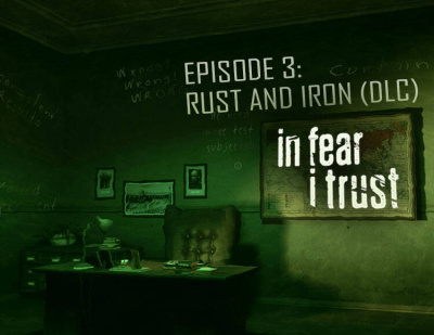 In Fear I Trust - Episode 3: Rust and Iron (PC)