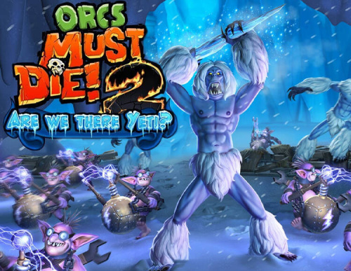 Orcs Must Die! 2 - Are We There Yeti? (PC)