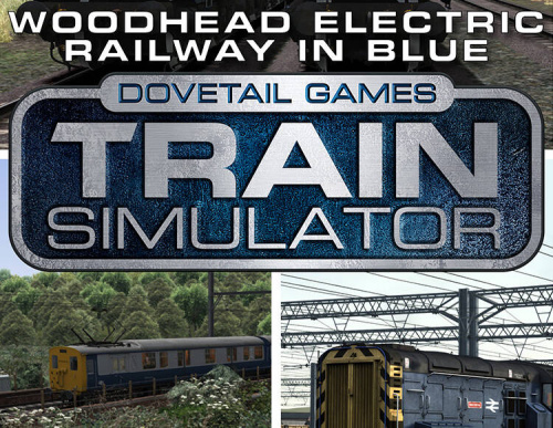 Train Simulator: Woodhead Electric Railway in Blue Route Add-On (PC)
