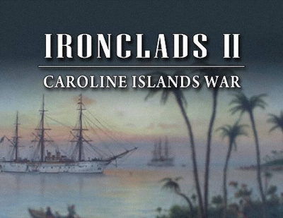 Ironclads 2: Caroline Islands War 1885 (PC)