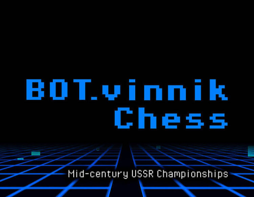BOT.vinnik Chess: Mid-Century USSR Championships (PC)