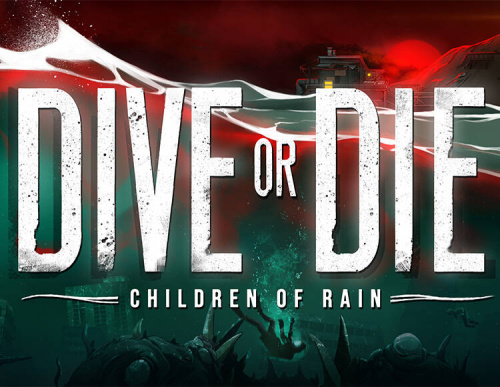 DIVE or DIE - Children of Rain (PC)
