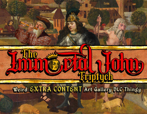 The Immortal John Triptych: Weird Extra Content Art Gallery DLC Thingy ¯\_(ツ)_/¯ (PC)